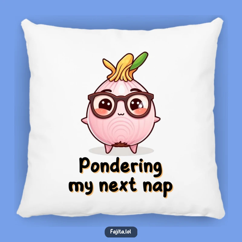 Funny Studious Fajita Onion Pillow: Comedic Comfort for the Thoughtful