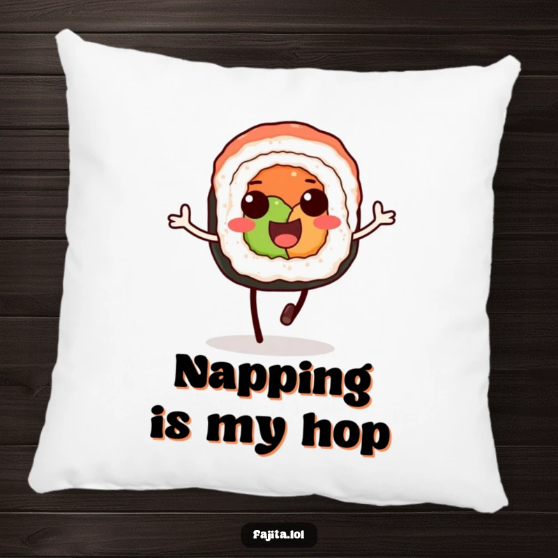 Funny pillow featuring a delighted sushi roll with soy sauce legs, caught in a happy little hopping motion.