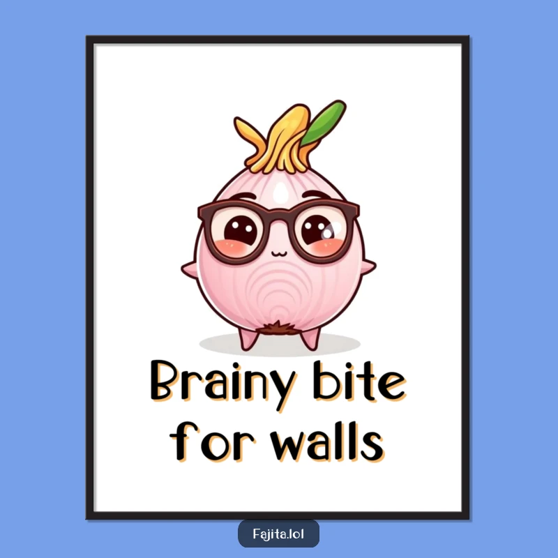 Funny Studious Fajita Onion Digital Art: Comedic Decor for Intellectual Spaces