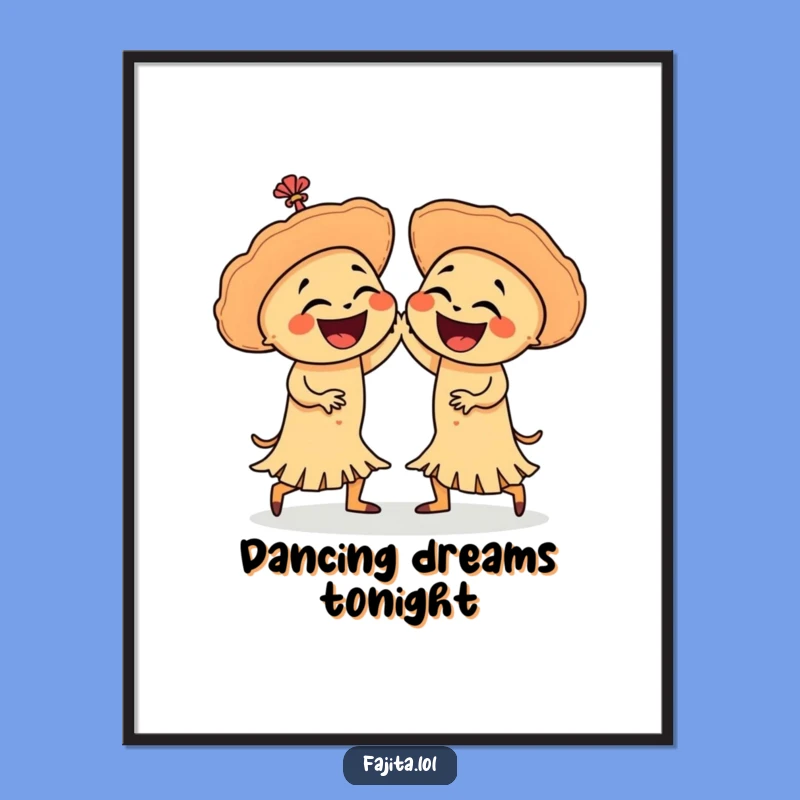 Funny Dancing Fajitas Digital Art: Hilarious Mexican Food Fiesta Printable Wall Decor