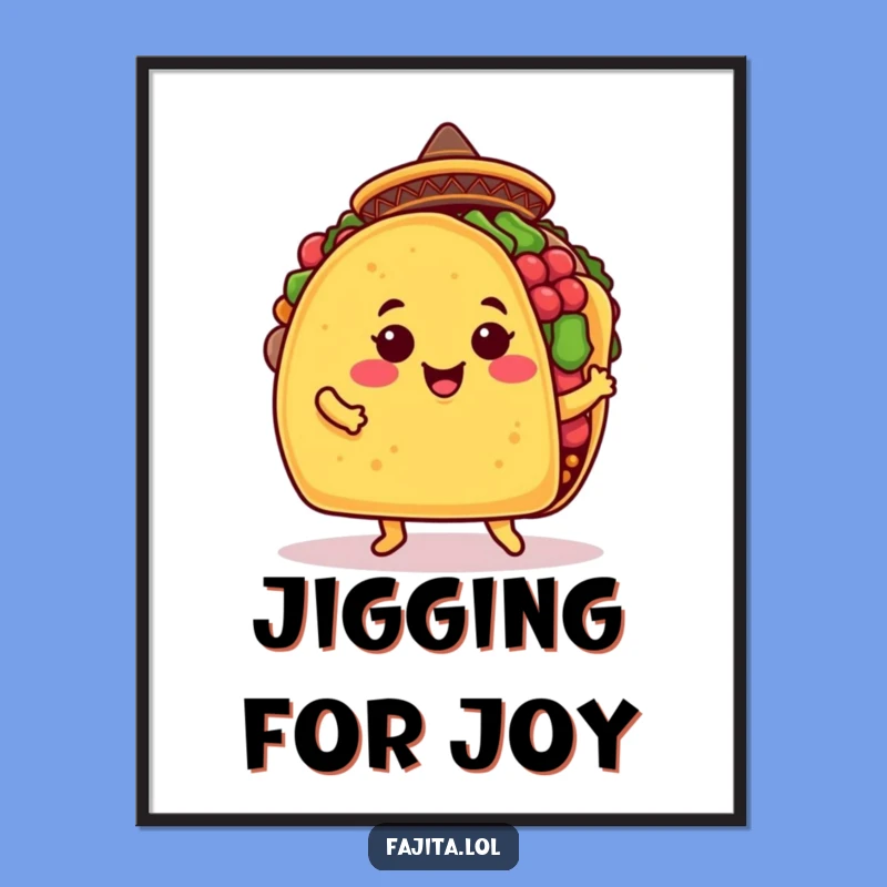 Funny Taco Jig Digital Art: Instant Hilarious Mexican Food Wall Decor Download