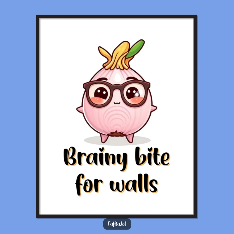Funny Studious Fajita Onion Poster: Vibrant Comedic Wall Art for Smart Spaces