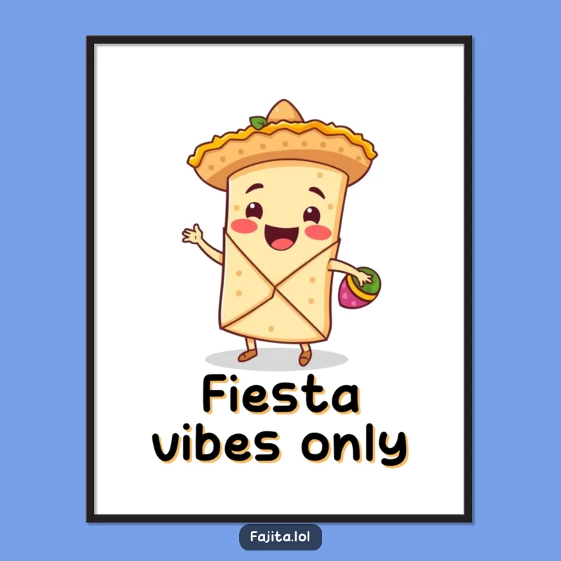 Funny Fajita Wrap Dancing Poster: Vibrant Sombrero Fiesta Wall Art Gift