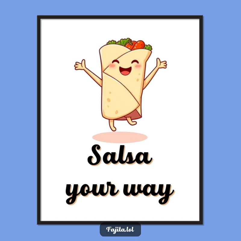 Funny Fajita Wrap Poster - Hilarious Cartwheel Art for Kitchen Decor