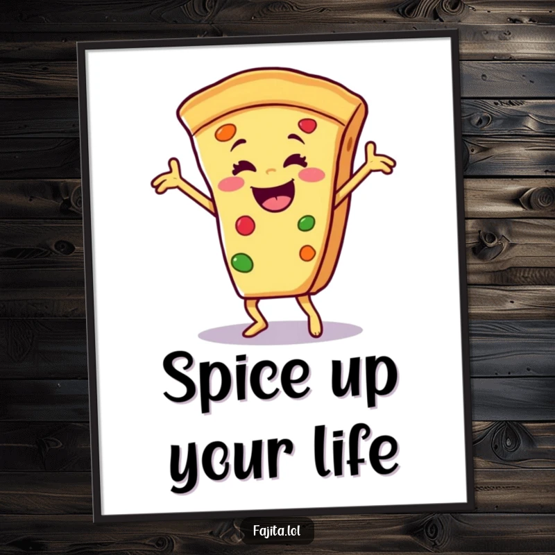Funny poster artwork of a smiling fajita slice performing a jubilant salsa dance, adding a festive and comedic touch to any room decor.