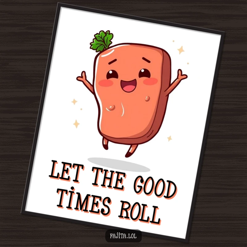 Funny poster art of a happy fajita steak segment performing a delightful shimmy, bringing energetic and humorous visual appeal.