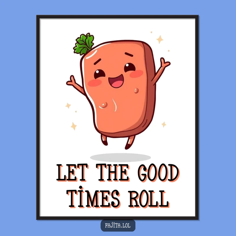 Funny Fajita Steak Shimmy Poster: Vibrant Comedic Wall Art for Food Lovers