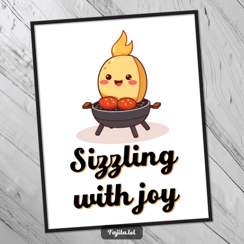 Funny poster featuring a smiling fajita happily sizzling on a tiny cartoon grill, ideal for adding cheerful food art to kitchens.