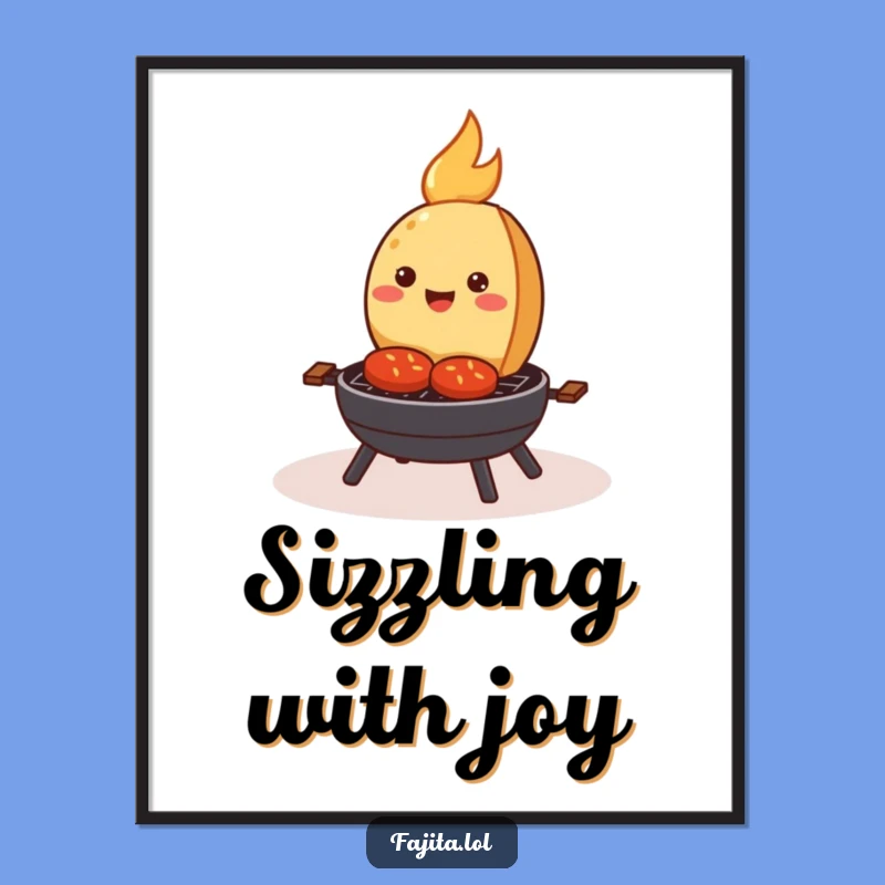 Funny Sizzling Fajita Poster: Happy Grill Cartoon Art for Kitchen Decor