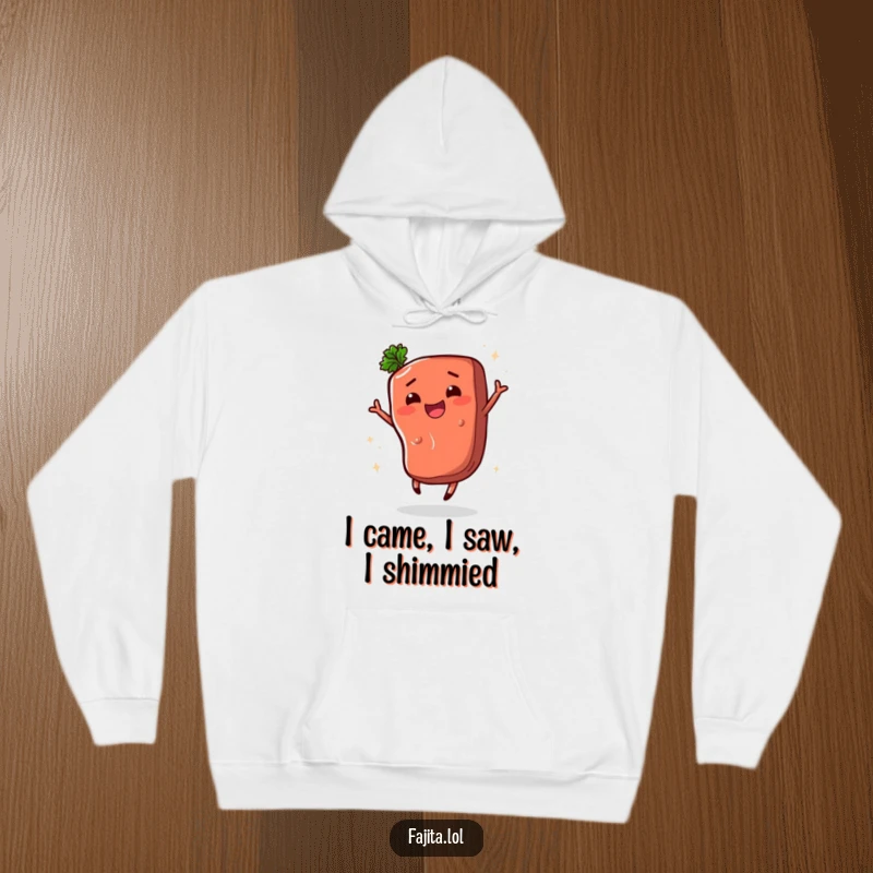 Funny hoodie depicting a happy fajita steak shimmying joyfully, offering comfortable and humorous apparel for those with a playful spirit.