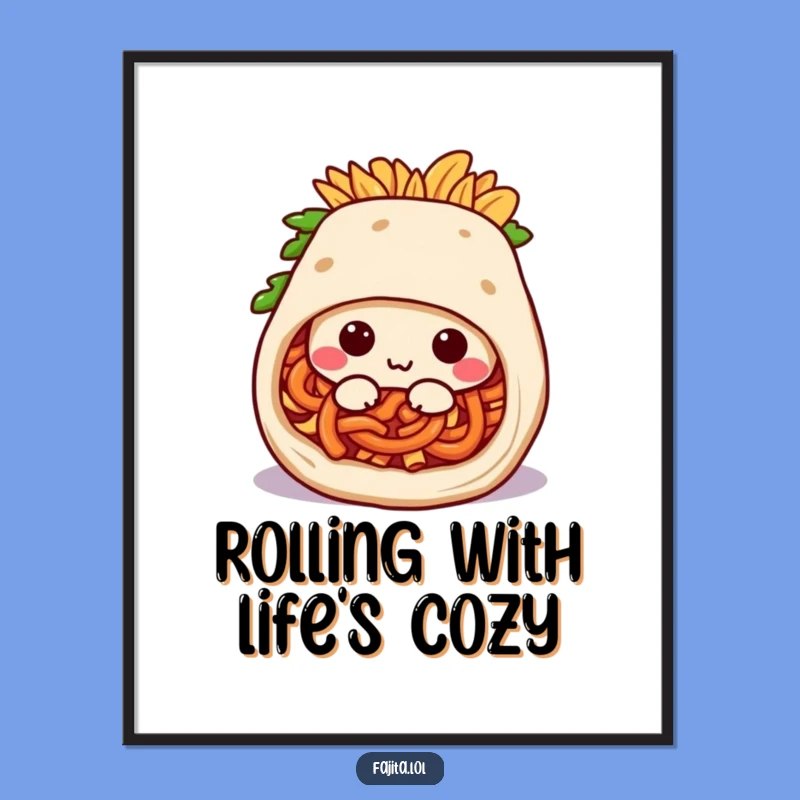 Funny Printable Wall Art: Cozy Fajita Burrito Free Downloadable Decor Gift
