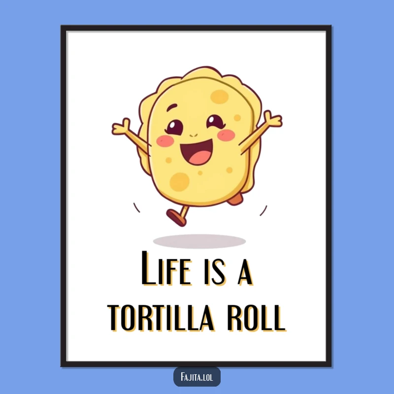 Funny Free Printable Wall Art: Cartwheeling Tortilla Joy - Downloadable!