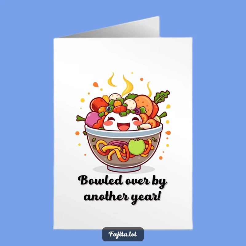 Free Printable Birthday Card: Funny Overflowing Fajita Bowl, Hilarious Downloadable Gift
