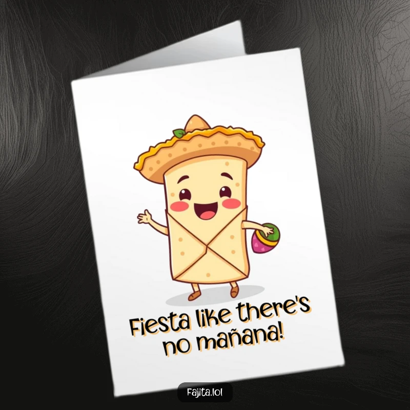 Funny Free Printable Birthday Card: Smiling Fajita Wrap in Sombrero Dancing with Maracas, Ready to Party!