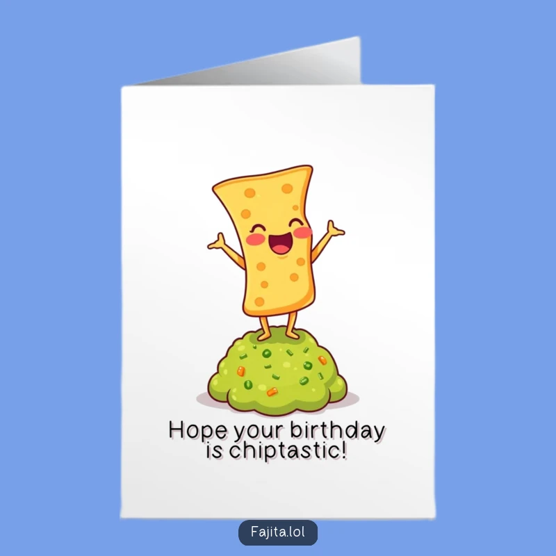 Free Printable Birthday Card: Guac Headstand Chip! Hilarious Downloadable for a Crunchy Celebration