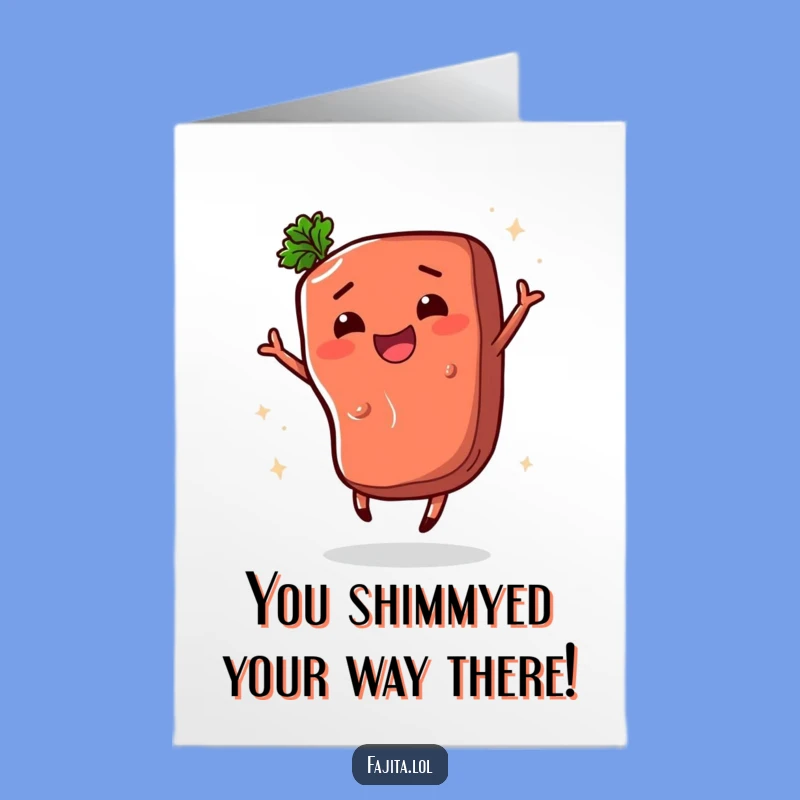 Congrats Card: Free Printable Fajita Steak Shimmy, Celebrate with Zesty Humor!