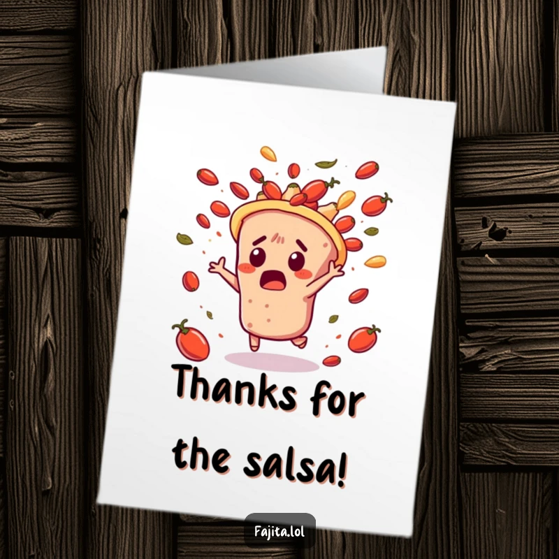 Funny Free Printable Thank You Card: Surprised fajita character narrowly dodging a chaotic shower of flying salsa, a funny downloadable gift.