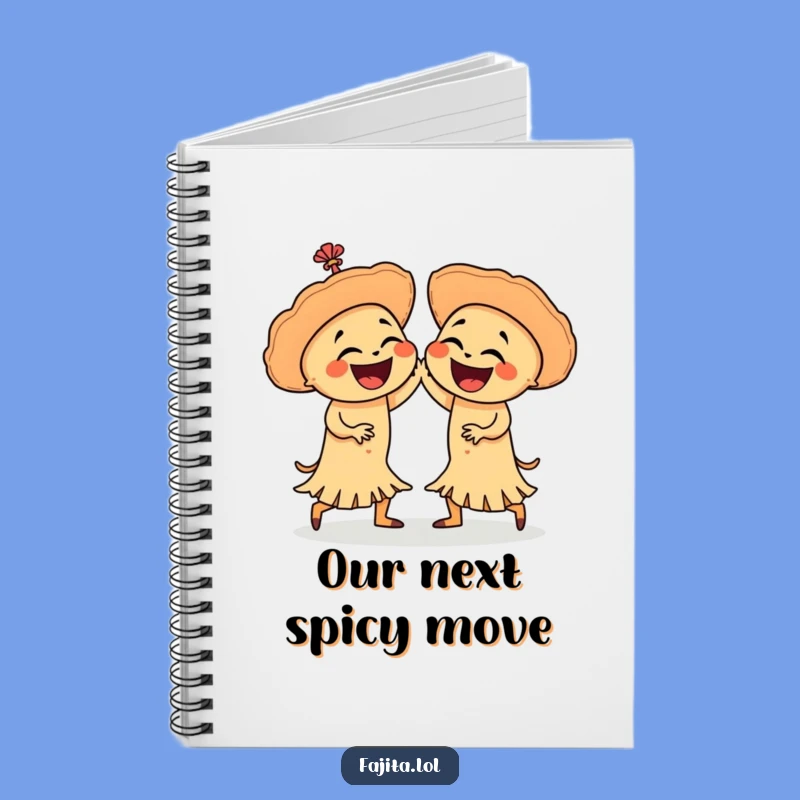 Funny Dancing Fajitas Notebook: Hilarious Mexican Food Journal for Fiesta Ideas