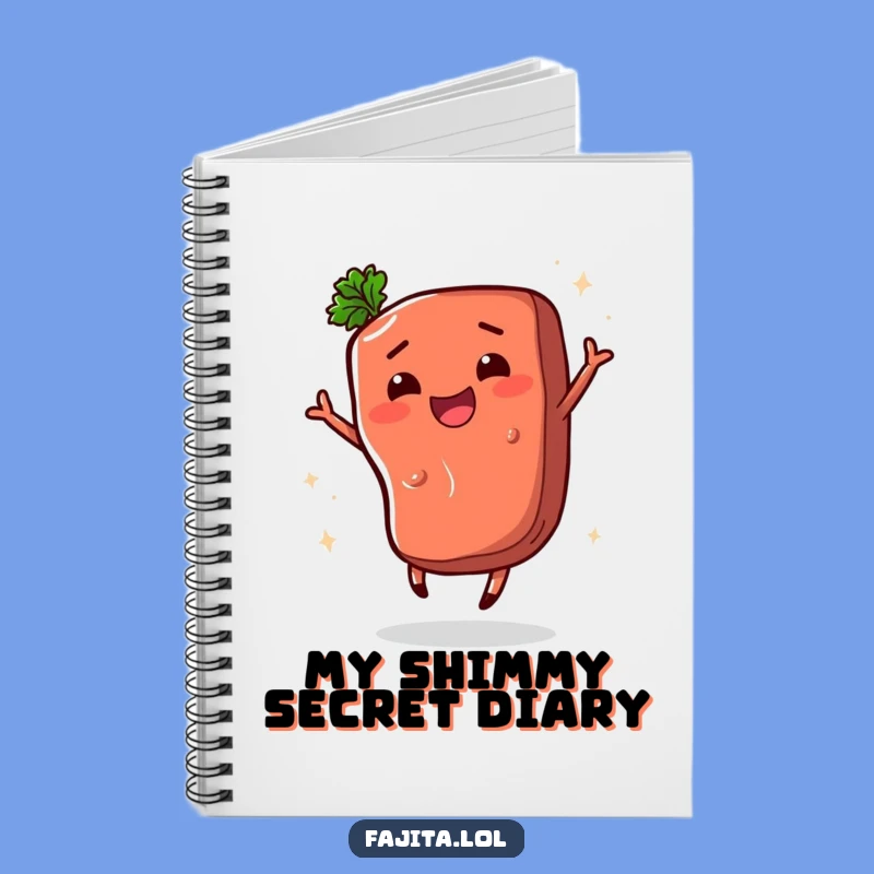 Funny Fajita Steak Shimmy Notebook: Comedic Journal for Creative Ideas