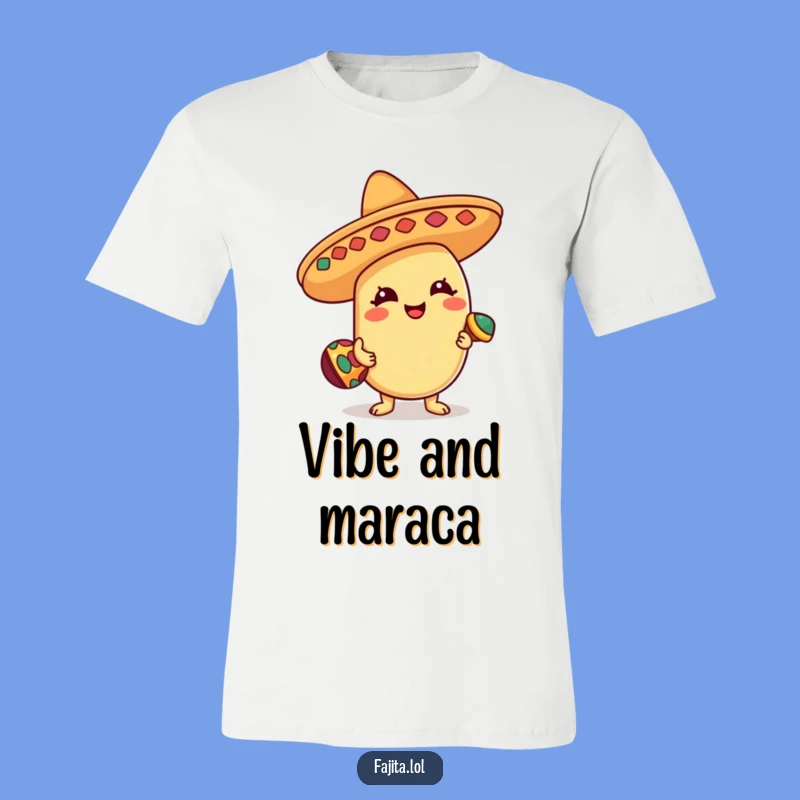 Funny Fiesta Bean T-Shirt: Sombrero Bean Playing Maraca, Be the Life of the Party